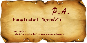 Pospischel Agenór névjegykártya